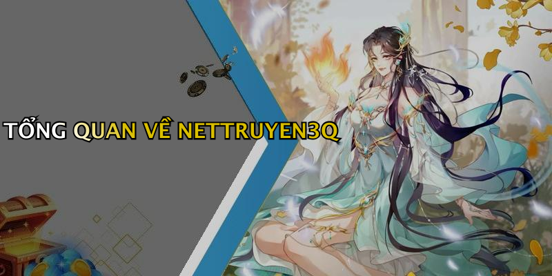 TỔNG QUAN VỀ NETTRUYEN3Q