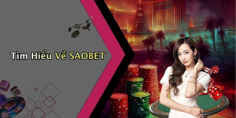 Tìm Hiểu Về SAOBET